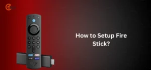 How to Setup Fire Stick