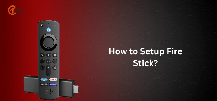 How to Setup Fire Stick