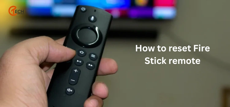 How to reset Fire Stick remote