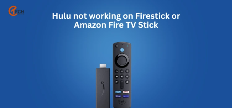 Hulu not working on Firestick