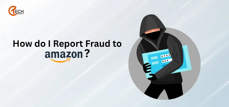 How do I Report Fraud to amazon
