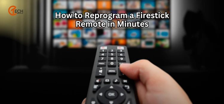 How to Reprogram a Firestick Remote